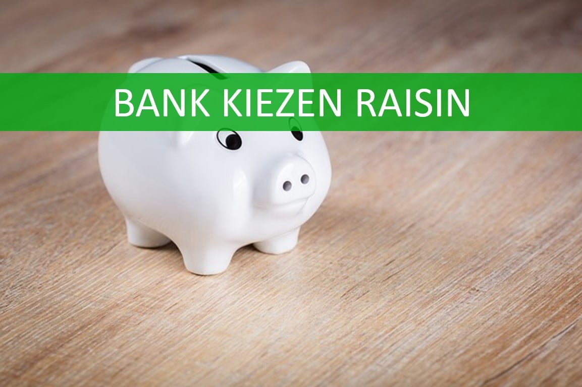 Welke bank kiezen bij Raisin?